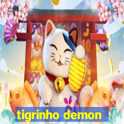 tigrinho demon